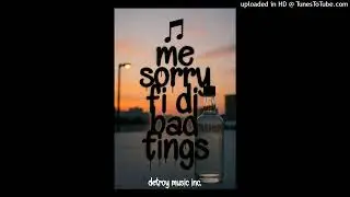 DETROY MUSIC inc-Mi Sorry Fi Di Bad Tings_2026