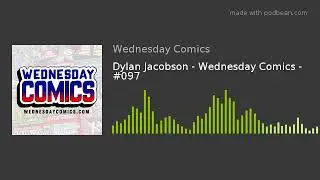 Dylan Jacobson - Wednesday Comics - #097