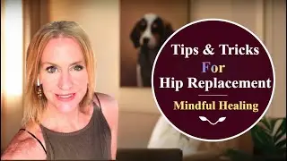 Mindful Hip Replacement Recovery Tips | Essential Tricks for Post-Surgery Healing