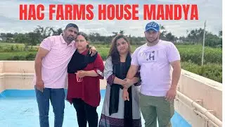 HAC Farms house Mandya Gamanahalli Karnataka ! family fun trip 