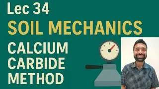 SOIL MECHANICS Lec 34 - CALCIUM CARBIDE METHOD