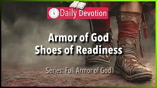 August 14: Ephesians 6:15 - Armor of God - Shoes of Readiness - 365 Daily Devotions