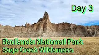 Weekend In The Badlands / Day 3 Backpacking Sage Creek Wilderness (part 4)