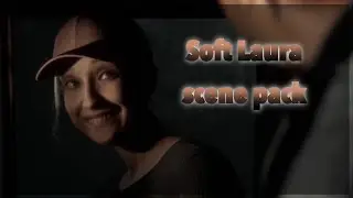 Soft Laura (The Quarry) Twixtor Scene Pack