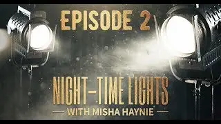 S1:E2: Night-Time Lights -- Getting into the Entertainment Industry