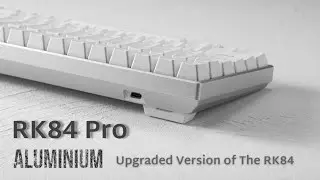 RK ROYAL KLUDGE RK84 Pro с металлическим корпусом, улучшенная версия RK84.
