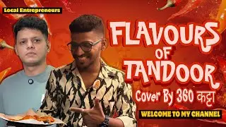 Flavour&rsquo;s of Tandoor | Marathi Entrepreneur Story | From Naigaon to Lalbaug | 360 कट्टा 🍗🔥