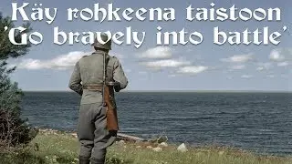 K&auml;y Rohkeena Taistoon [Finnish Patriotic March] [English and Finnish lyrics]