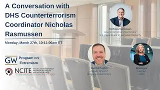 A Conversation with DHS Counterterrorism Coordinator Nicholas Rasmussen