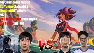 NA Champions Queue - EG Yukino(Taliyah) & Doublelift(Twitch) VS CLG RoseThorn(Wu) & FLY Tomo(Lucian)