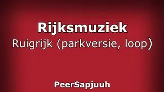 Ruigrijk (parkversie, loop) - Rijksmuziek | Efteling muziek