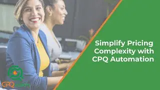 Simplify Pricing Complexity with CPQ Automation