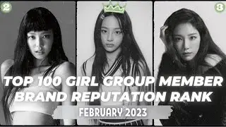 TOP 100 KPOP Girl Group Member Brand Reputation Rankings in February 2023