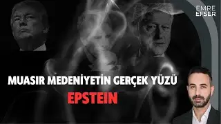 MUASIR MEDENİYETİN GERÇEK YÜZÜ: EPSTEIN