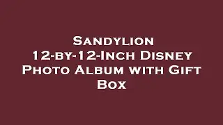 Sandylion 12-by-12-Inch Disney Photo Album with Gift Box Amazon Review