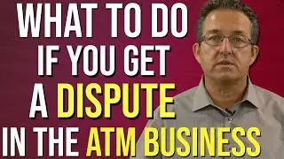 What Is A Dispute In The ATM Business - ATM Business 2020