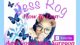 How To Don and Gown Your For Surgery