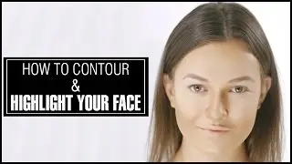 How To Contour and Highlight Your Face - Easy Tricks