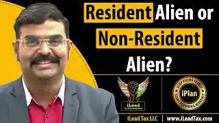 Resident Alien Or Non Resident Alien?