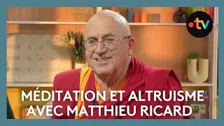 Matthieu Ricard : la m&eacute;ditation et l&rsquo;altruisme comme moteurs de l&rsquo;humanit&eacute;