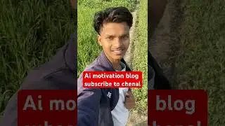 Ai motivation shorts video blog #music #comedy #blog#viralvideo #blogger #shortsvideo #goviral