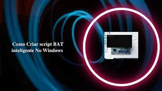 Como Criar script  BAT inteligente No Windows