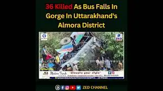 36 Killed As Bus Falls In Gorge In Uttarakhand's Almora District