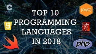 Top 10 Programing Languages to Learn in 2018 (C#, PHP, Swift & much more)