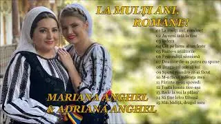 Mariana Anghel si Adriana Anghel 🎉La multi ani, romane!!!! 🇷🇴Colaj Album NOU