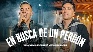 EN BUSCA DE UN PERDÓN - @SamuelMoralesofc  X @JuanKRicardoOficial (En Vivo)