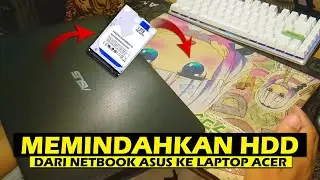 Memindahkan HDD Netbook Asus Lawas ke Laptop Acer E5-475G + Resize Partisi Harddisk