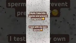 Myth: Coke kills sperm and prevents pregnancy? I test with my own sperms😱 #shorts #microscope  #yt