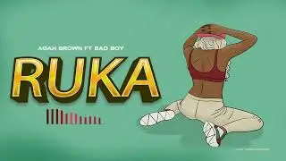 AGAH BROWN FT BAD BOY - RUKA (OFFICIAL AUDIO)
