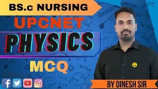 PHYSICS For/NEET/UPCENT/ BSc Nursing Entrance Exam & PARAMEDICAL ENTRANCE EXAM/DINESH SIR