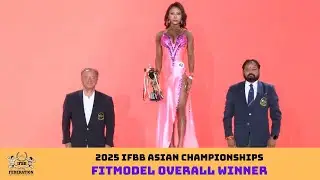 2025 Asian Championships Fit-Model Overall winner