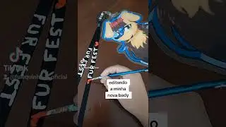 editando minha Bady #BFF #furfest #furry #fulequinhaoficial