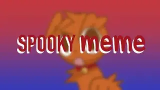 Spooky meme / meme animation / sprunki oc