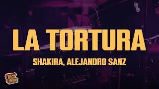 Shakira - La Tortura (Letra/Lyrics) ft. Alejandro Sanz