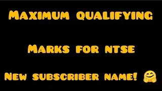 Ntse exam maximum qualifying mark (for general and reserved category)