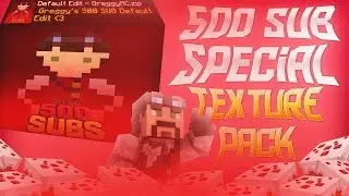 GreggyMC Default Edit | 500 SUB SPECIAL | MINECRAFT TEXTURE PACK | 1.8 | 1.7