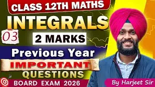 L-3🔥INTEGRALS (2 Marks) IMPORTANT PYQ's  Chap-7🔥12TH CLASS || CEP SOLUTIONS || PSEB 2026