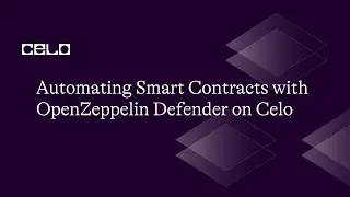 Automating Smart Contracts with OpenZeppelin Defender on Celo