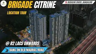 Brigade Citrine Budigere Cross : Location Tour of Most Premium Project Coming Up In Bangalore