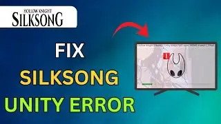 How To Fix Hollow Knight Silksong Unity Error Crash | Fixed Hollow Knight Silksong Unity Bug