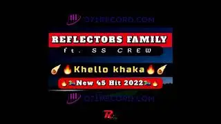 REFLECTORS FAMILY KHELLO KHAKA NEW 45 HIT ft SS CREW