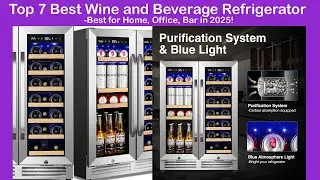 Top 7 Best Wine and Beverage Refrigerator for Home, Office, Bar in 2025! Reviews & Buying Guide!