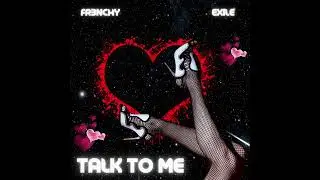 Fr3nchy - Talk To Me ft. Exile (Audio)