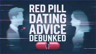 Red Pill Dating Advice Debunked: The Simple Reality of Relationships