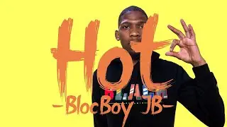 BlocBoy JB - Hot (Lyrics)