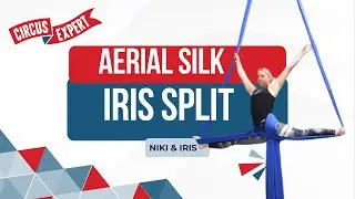 Iris Split | Aerial Silk Tutorials | Circus-expert.nl | Tissu
